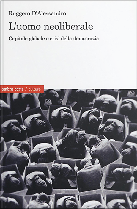 libri 25 L'uomo neoliberale. Capitale globale e crisi della democrazia